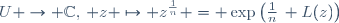 U \to \mathbb{C},\, z \mapsto z^{\frac{1}{n}} = \exp\left(\frac{1}{n}\, L(z)\right)