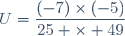 U=\dfrac{(-7)\times(-5)}{25 \times 49}