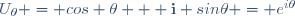 U_{\theta} = cos \theta + \mathbf{i} sin\theta = e^{i\theta}