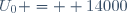 U_{0} =  14000
