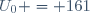 U_0 = 161