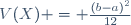 V(X) = \frac{(b-a)^2}{12}