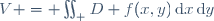 V = \iint_\mathcal D f(x,y)\,\mathrm{d}x\,\mathrm{d}y