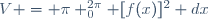 V = \pi \bigint_0^{2\pi} [f(x)]^2 dx