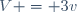 V = 3v
