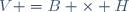 V =B \times H
