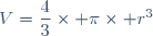 V=\dfrac{4}{3}\times \pi\times r^3