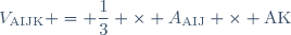 V_{\text{AIJK}} = \dfrac{1}{3} \times A_{\text{AIJ}} \times \text{AK}
