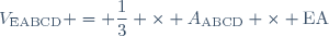 V_{\text{EABCD}} = \dfrac{1}{3} \times A_{\text{ABCD}} \times \text{EA}