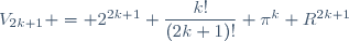 V_{2k+1} = 2^{2k+1} \dfrac{k!}{(2k+1)!} \pi^k R^{2k+1}