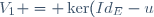 V_1 = \ker(Id_E-u)