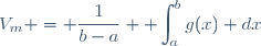 V_m = \dfrac{1}{b-a} \displaystyle \int_{a}^{b}{g(x) dx}