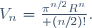 V_n={\pi^{n/2}R^n\over (n/2)!}.