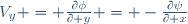 V_y = \frac{\partial\phi}{\partial y} = -\frac{\partial\psi}{\partial x}