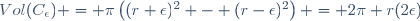Vol(C_{\epsilon}) = \pi\left((r+\epsilon)^2 - (r-\epsilon)^2\right) = 2\pi r(2\epsilon)