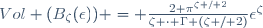 Vol (B_{\zeta}(\epsilon)) = \frac{2 \pi^{\zeta / 2}}{\zeta \cdot \Gamma (\zeta / 2)}\epsilon^{\zeta}