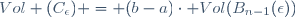 Vol (C_{\epsilon}) = (b-a)\cdot Vol(B_{n-1}(\epsilon))