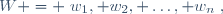 W = \{w_1, w_2, \dots, w_n\},