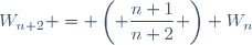 W_{n+2} = \left( \dfrac{n+1}{n+2} \right) W_n
