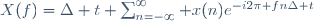 X(f)=\Delta t \sum_{n=-\infty}^\infty x(n)e^{-i2\pi fn\Delta t}