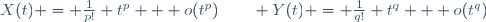 X(t) = \frac1{p!} t^p + o(t^p)\qquad Y(t) = \frac1{q!} t^q + o(t^q)