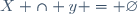 X \cap y = \varnothing