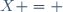 X = \empty