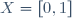 X=[0,1]\,