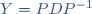 Y=PDP^{-1}
