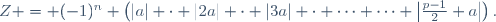 Z = (-1)^n \left(|a| \cdot |2a| \cdot |3a| \cdot \cdots \cdots \left|\frac{p-1}2 a\right|\right).