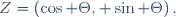 Z=\left(\cos \Theta, \sin \Theta\right),