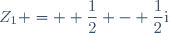 Z_{1} =  \dfrac{1}{2} - \dfrac{1}{2}\text{i}