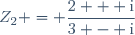 Z_{2} = \dfrac{2 + \text{i}}{3 - \text{i}}