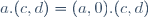 a\ .\ (c,\ d)\ =\ (a,\ 0)\ .\ (c,\ d)
