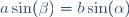 a\sin(\beta)=b\sin(\alpha)