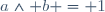 a\wedge b = 1