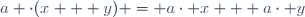 a \cdot(x + y) = a\cdot x + a\cdot y