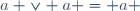 a \vee a = a 