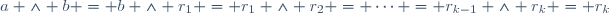 a \wedge b = b \wedge r_1 = r_1 \wedge r_2 = \cdots = r_{k-1} \wedge r_k = r_k