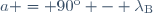 a = 90^\mathrm{o} - \lambda_\mathrm{B}\,