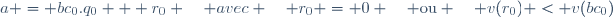a = bc_{0}.q_{0} + r_{0} \quad avec \quad r_{0} = 0 \quad \text{ou} \quad v(r_{0}) < v(bc_{0})