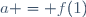 a = f(1)