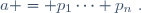 a = p_1\cdots p_n~.