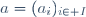 a=(a_i)_{i\in I}
