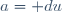 a= du