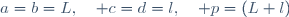 a=b=L,\quad c=d=l,\quad p=(L+l)