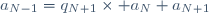 a_{N-1}=q_{N+1}\times a_N+a_{N+1}