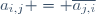a_{i,j} = \overline{a_{j,i}}
