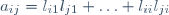 a_{ij}=l_{i1}l_{j1}+\ldots+l_{ii}l_{ji}
