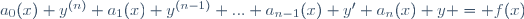 a_0(x) y^{(n)}+a_1(x) y^{(n-1)}+... a_{n-1}(x) y'+a_n(x) y = f(x)\,